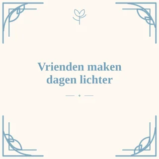 Tegeltje met tekst vrienden maken dagen lichter
