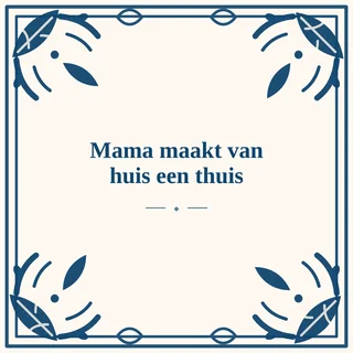 Tegeltje met tekst mama maakt van huis een thuis