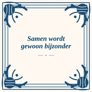 Tegeltje met tekst samen wordt gewoon bijzonder