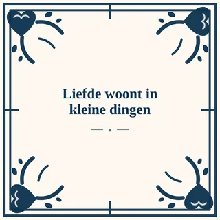 Tegeltje met tekst liefde woont in kleine dingen