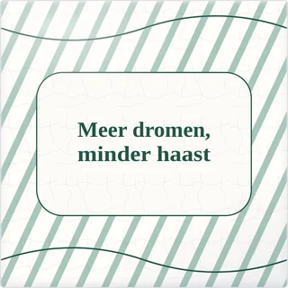 Tegeltje met tekst meer dromen minder haast van keramiek in detail