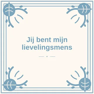 Tegeltje met tekst jij bent mijn lievelingsmens